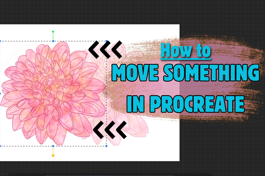 How to Move Something in Procreate